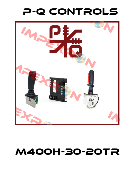  M400H-30-20TR  P-Q Controls