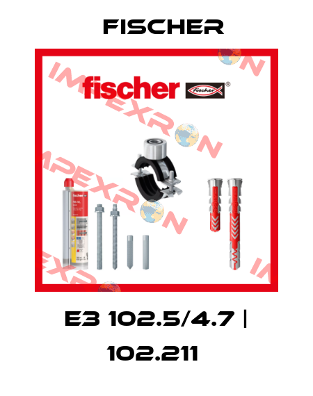 E3 102.5/4.7 | 102.211  Fischer