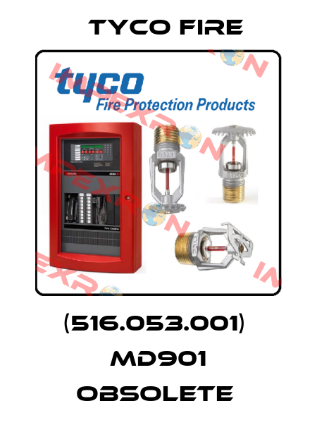 (516.053.001)  MD901 Obsolete  Tyco Fire