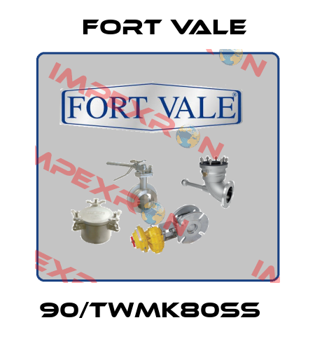 90/TWMK80SS   Fort Vale