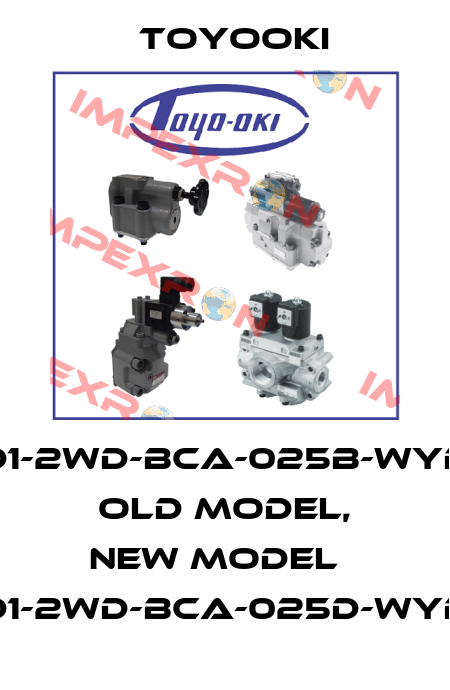 HD1-2WD-BCA-025B-WYD2  old model, new model   HD1-2WD-BCA-025D-WYD2 Toyooki