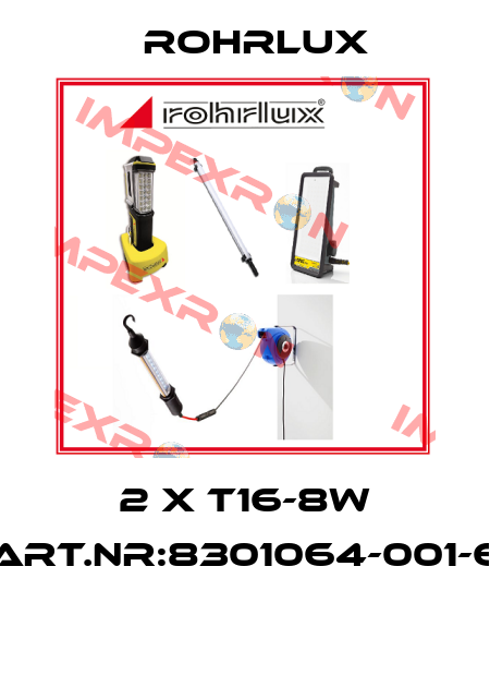 2 X T16-8W ART.NR:8301064-001-6  Rohrlux