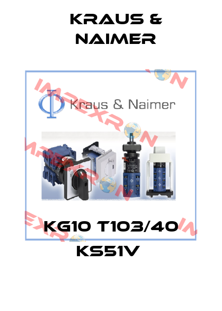 KG10 T103/40 KS51V  Kraus & Naimer