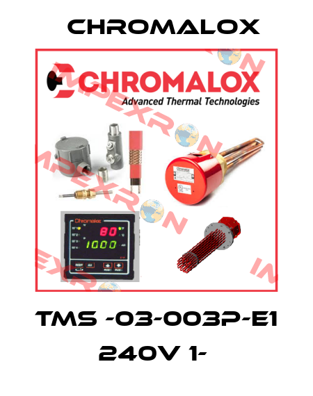 TMS -03-003P-E1 240V 1-  Chromalox