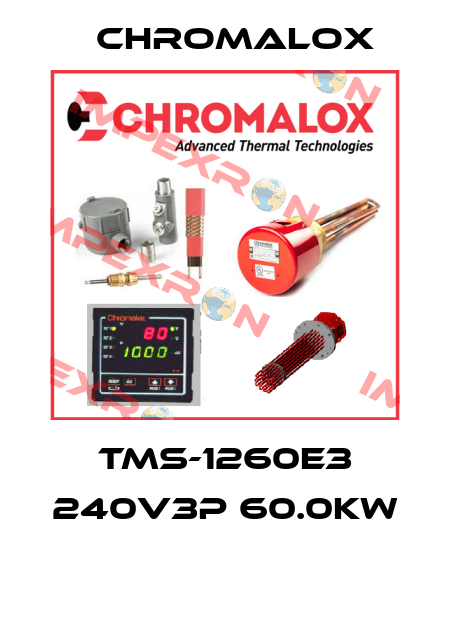 TMS-1260E3 240V3P 60.0KW  Chromalox