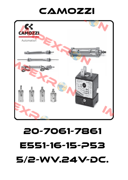 20-7061-7861  E551-16-15-P53  5/2-WV.24V-DC.  Camozzi