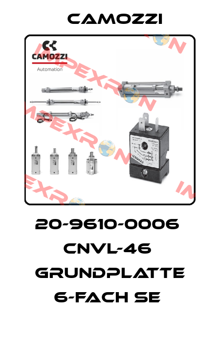 20-9610-0006  CNVL-46  GRUNDPLATTE 6-FACH SE  Camozzi