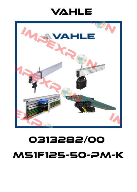 0313282/00  MS1F125-50-PM-K  Vahle