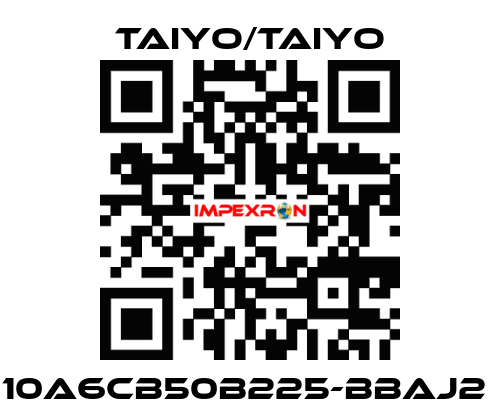 10A6CB50B225-BBAJ2  TAIYO/TAIYO