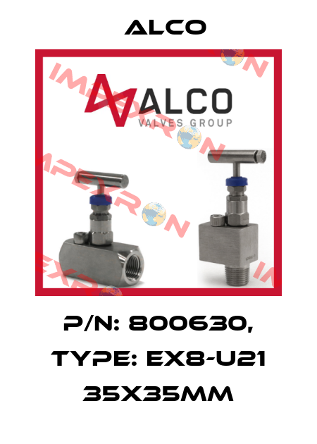 P/N: 800630, Type: EX8-U21 35x35mm Alco