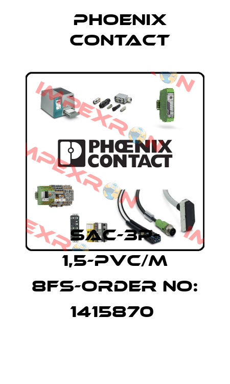SAC-3P- 1,5-PVC/M 8FS-ORDER NO: 1415870  Phoenix Contact