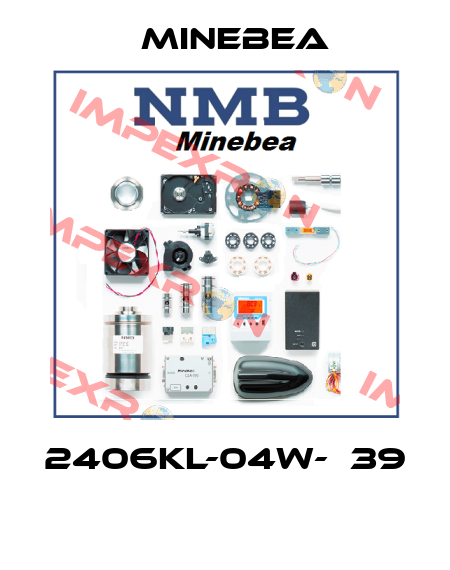 2406KL-04W-Β39  Minebea