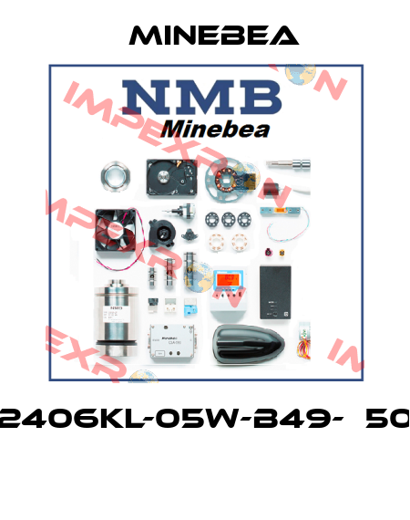 2406KL-05W-B49-В50  Minebea