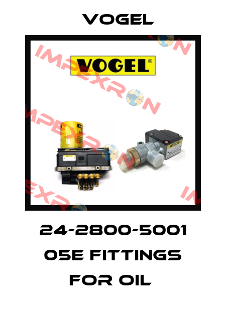 24-2800-5001 05E FITTINGS FOR OIL  Vogel