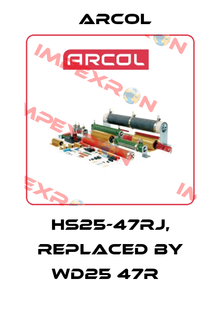 HS25-47RJ, replaced by WD25 47R   Arcol