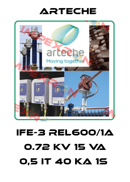 IFE-3 REL600/1A 0.72 KV 15 VA 0,5 IT 40 KA 1s  Arteche