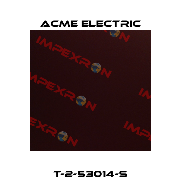 T-2-53014-S Acme Electric