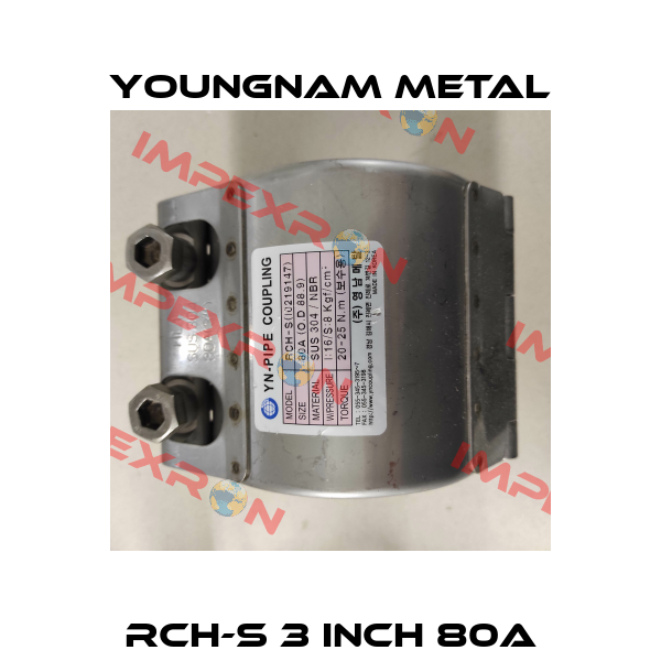 RCH-S 3 INCH 80A YOUNGNAM METAL