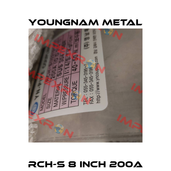 RCH-S 8 INCH 200A YOUNGNAM METAL