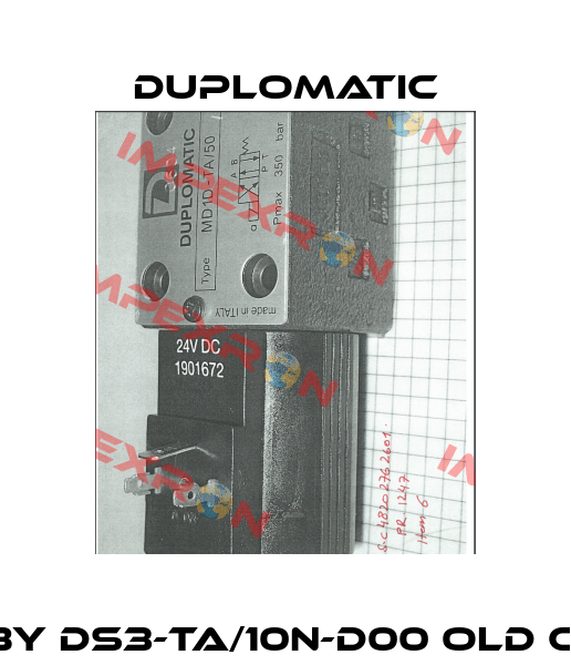 MD1D-TA/50 replaced by DS3-TA/10N-D00 old code / new code  DS3.TA Duplomatic