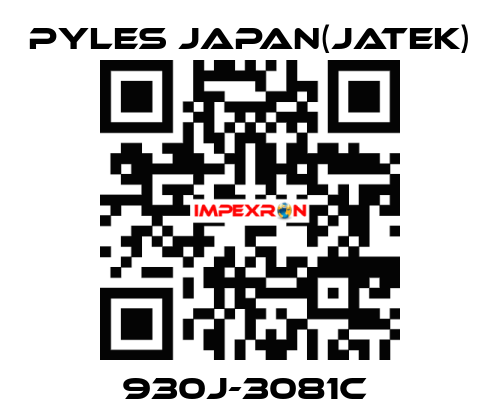 930J-3081C  Pyles Japan(Jatek)