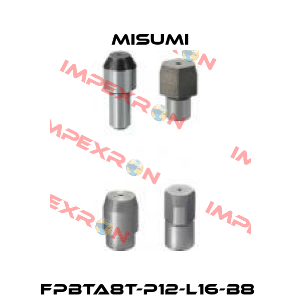 FPBTA8T-P12-L16-B8  Misumi