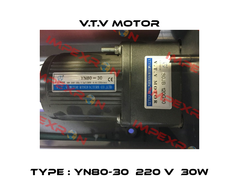Type : YN80-30  220 V  30W V.t.v Motor