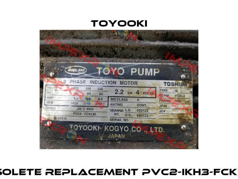 PVC2-FCKL8L obosolete replacement PVC2-IKH3-FCKLA21E-4P-2.2KW-CE  Toyooki