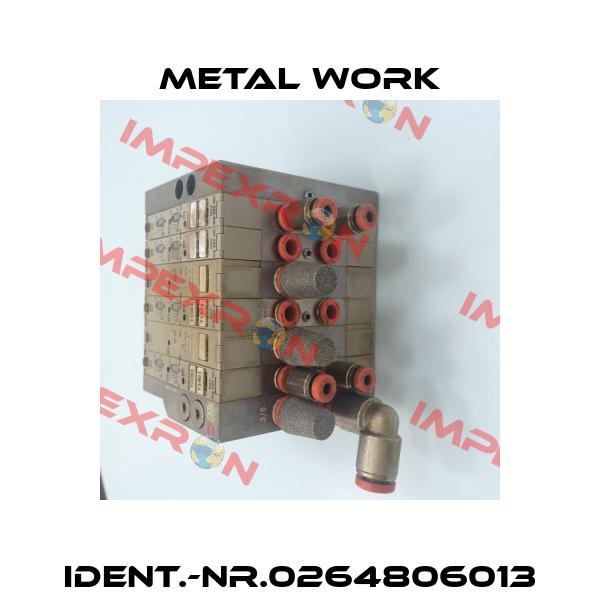 Ident.-Nr.0264806013 Metal Work
