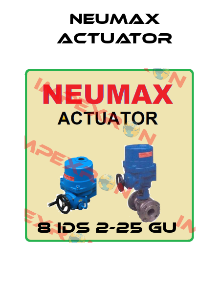 8 IDS 2-25 GU  Neumax Actuator