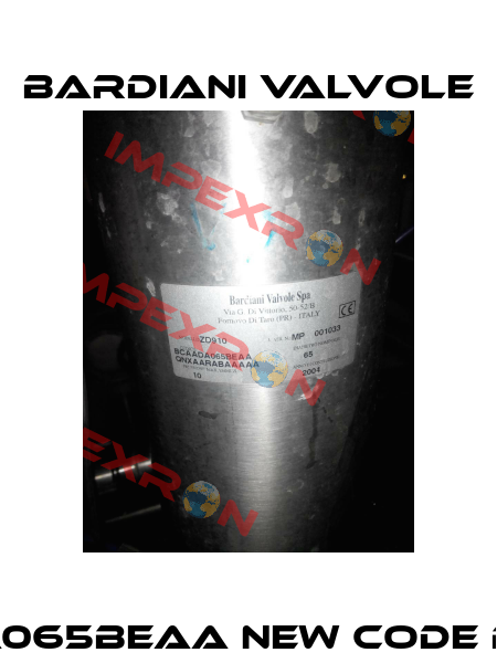 BCAADA065BEAA new code B925-TT  Bardiani Valvole