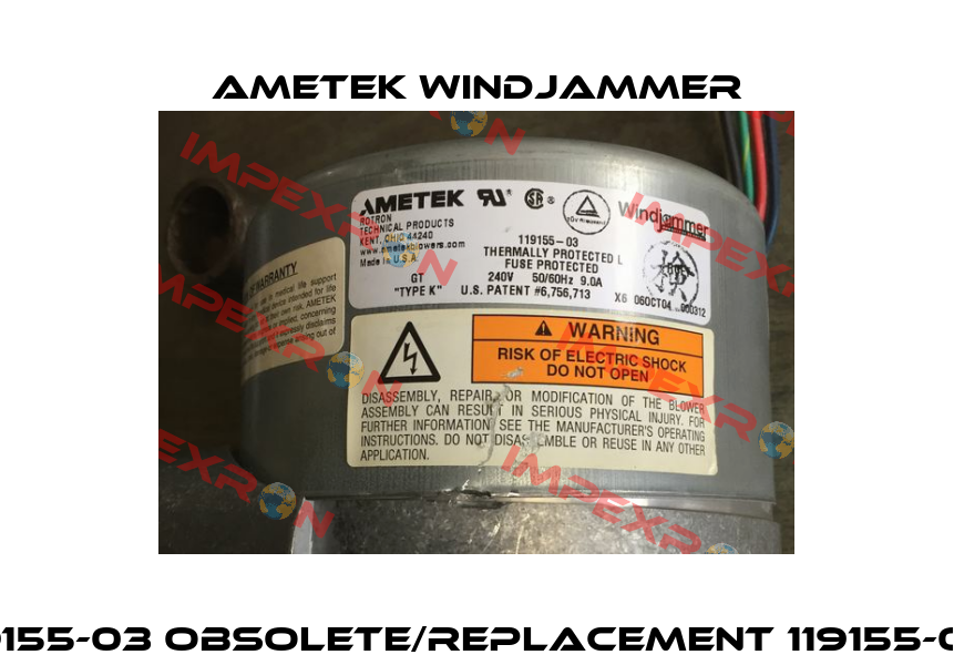 119155-03 obsolete/replacement 119155-06  Ametek Windjammer