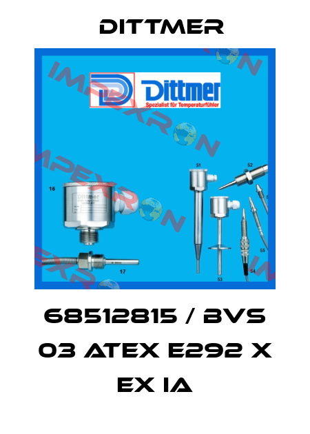 68512815 / BVS 03 ATEX E292 X Ex ia Dittmer