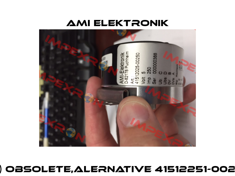 41512025-00.250- (*) obsolete,alernative 41512251-00250 . Type: A512/010 Ami Elektronik