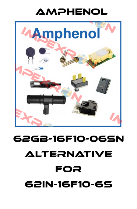 62GB-16F10-06SN alternative for 62IN-16F10-6S Amphenol