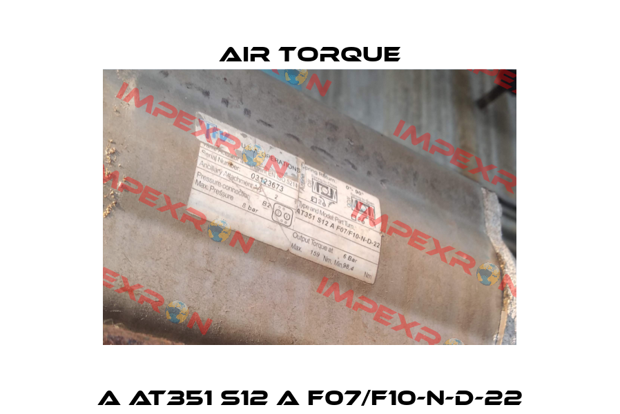 A AT351 S12 A F07/F10-N-D-22 Air Torque