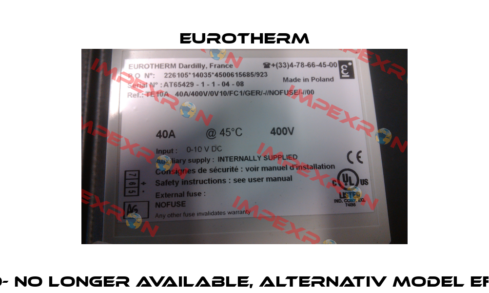 TE10A 40A/400V/0V10/FC1/GER/-//NOFUSE/-//00- no longer available, alternativ model EFIT/40A/400V/0V10/FC1/GER/SELF/XX/NOFUSE/-/ Eurotherm