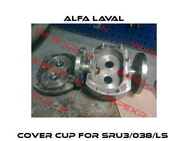 Cover Cup for SRU3/038/LS  Alfa Laval