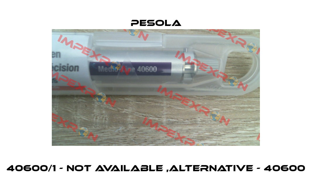 40600/1 - not available ,alternative - 40600 Pesola
