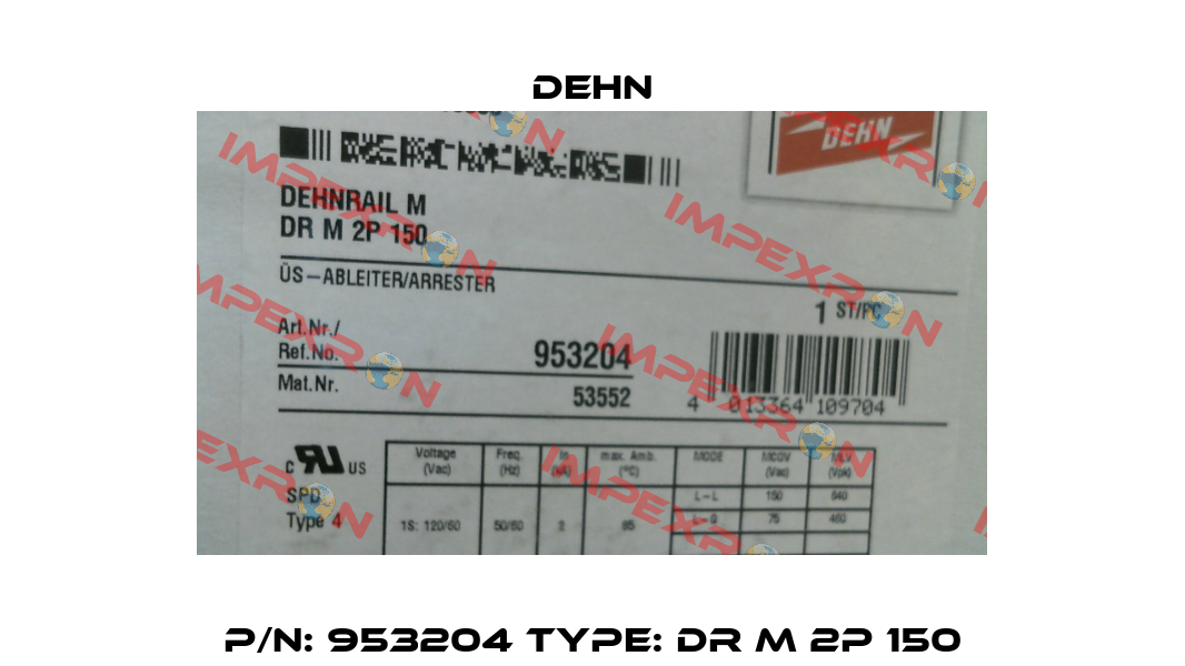 P/N: 953204 Type: DR M 2P 150 Dehn
