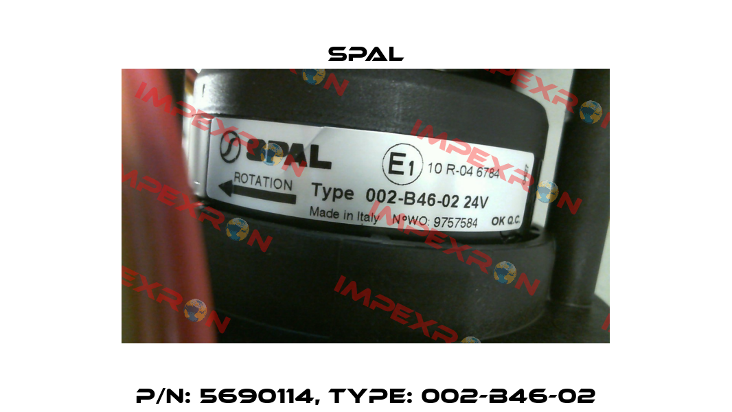 P/N: 5690114, Type: 002-B46-02 SPAL