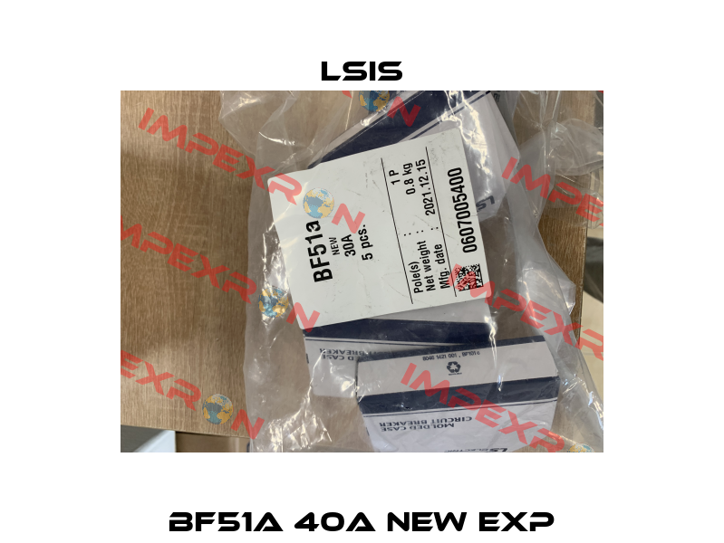 BF51a 40A NEW EXP Lsis