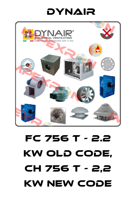 FC 756 T - 2.2 kW old code, CH 756 T - 2,2 kW new code Dynair