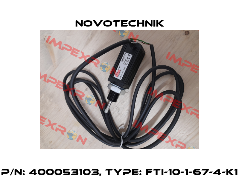 P/N: 400053103, Type: FTI-10-1-67-4-K1 Novotechnik