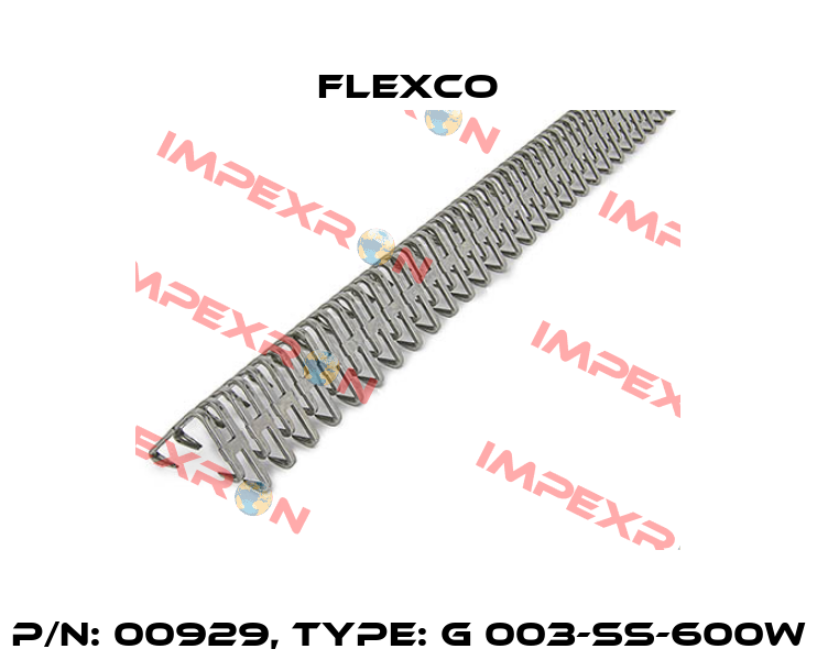 P/N: 00929, Type: G 003-SS-600W Flexco