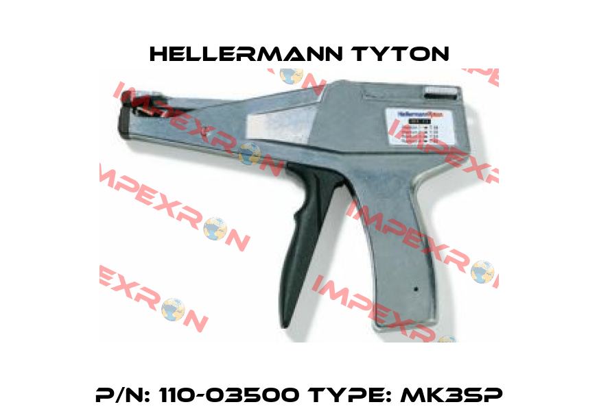 P/N: 110-03500 Type: MK3SP Hellermann Tyton