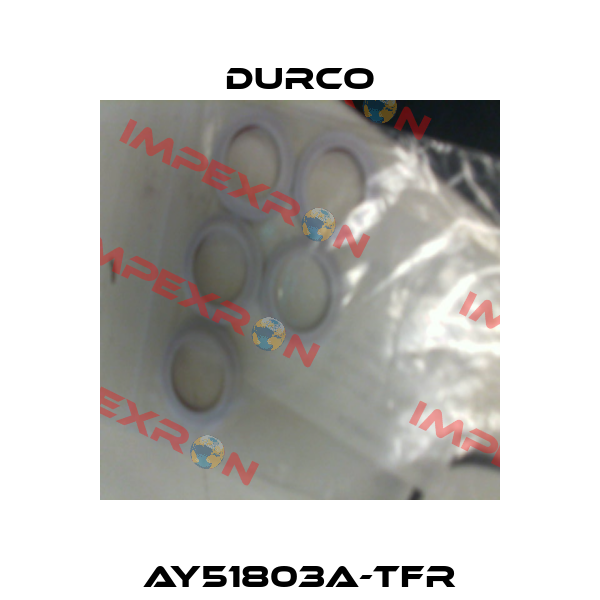 AY51803A-TFR Durco