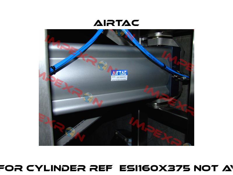 seal kit for cylinder ref  ESI160X375 NOT AVAILABLE  Airtac